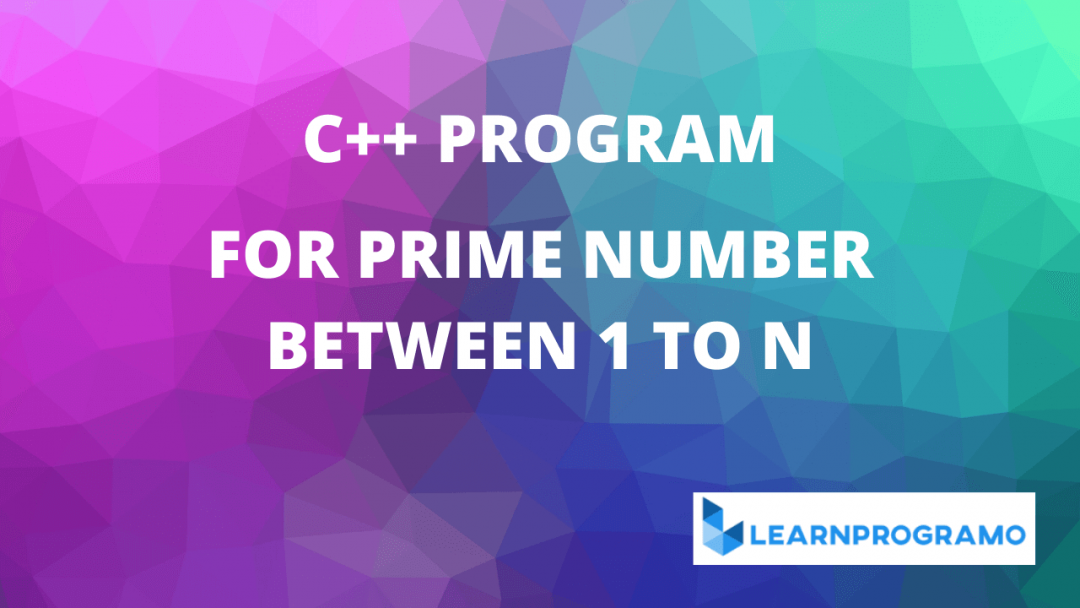 c-program-for-prime-number-between-1-to-n-learnprogramo