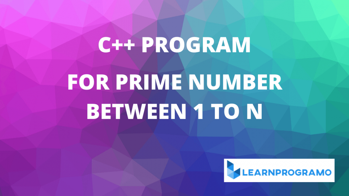 c-program-for-prime-number-between-1-to-n-archives-learnprogramo