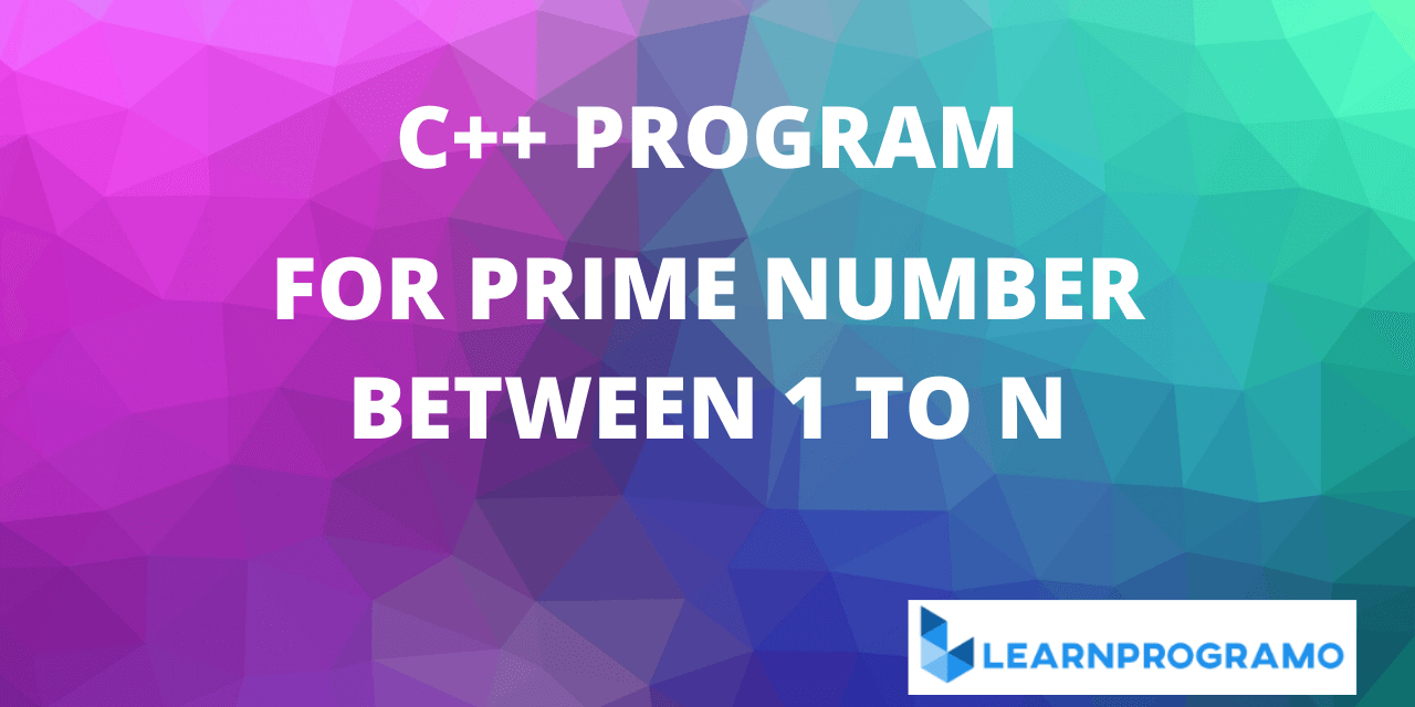 c-program-for-prime-number-between-1-to-n-learnprogramo