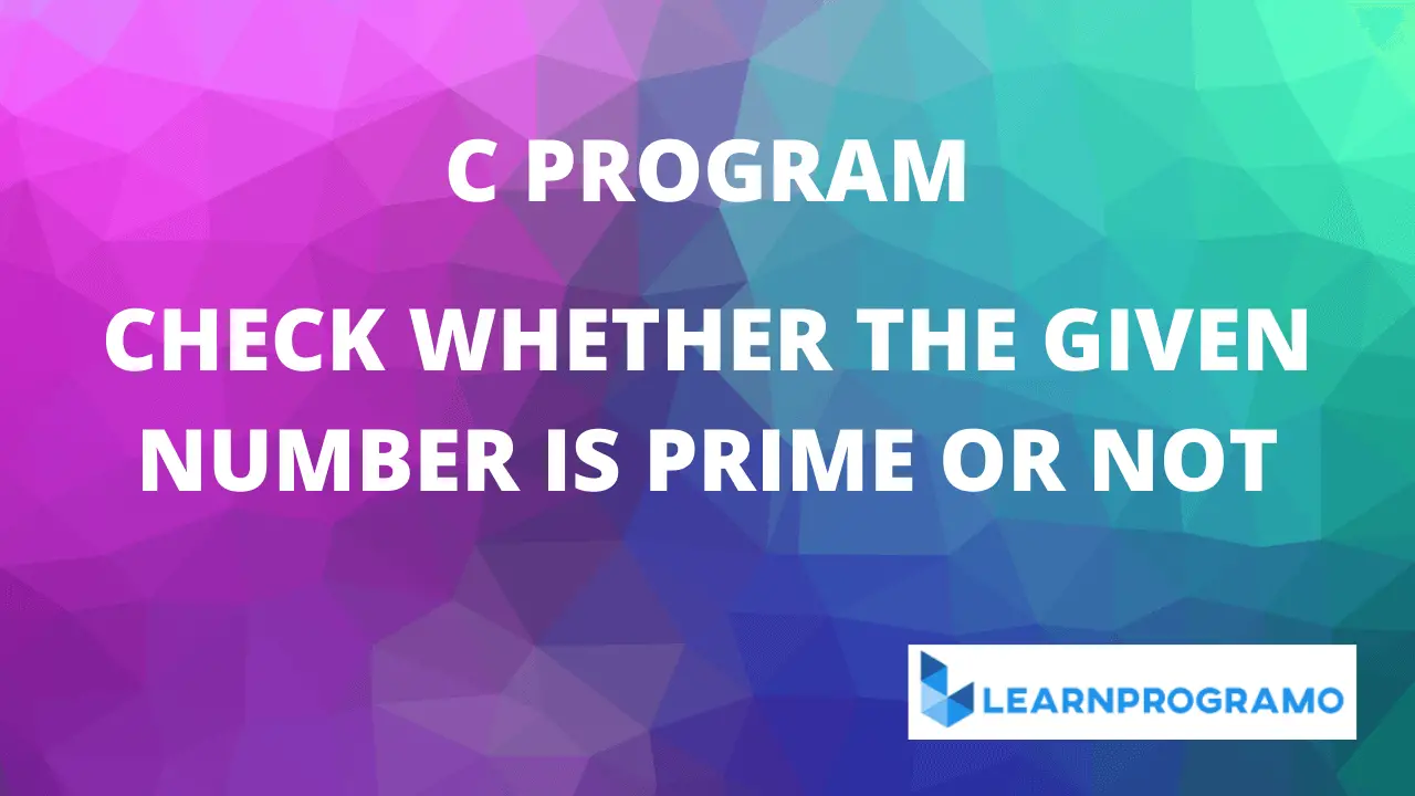 check whether the program is prime or not