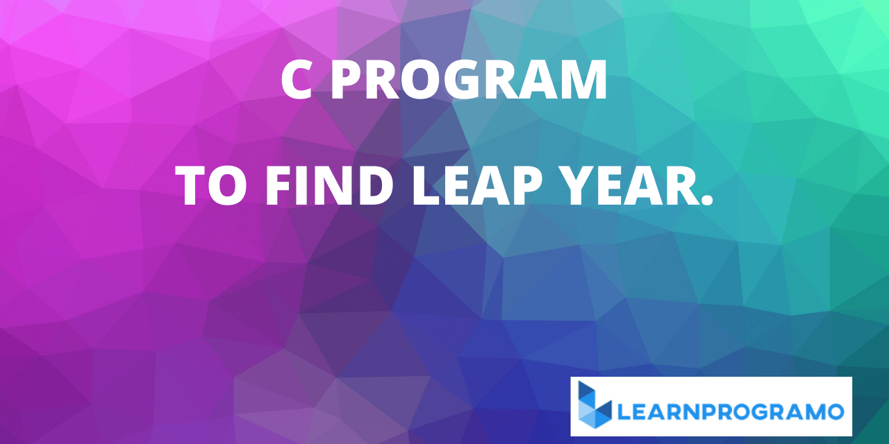 leap-year-program-in-c-program-for-leap-year-in-c-learnprogramo