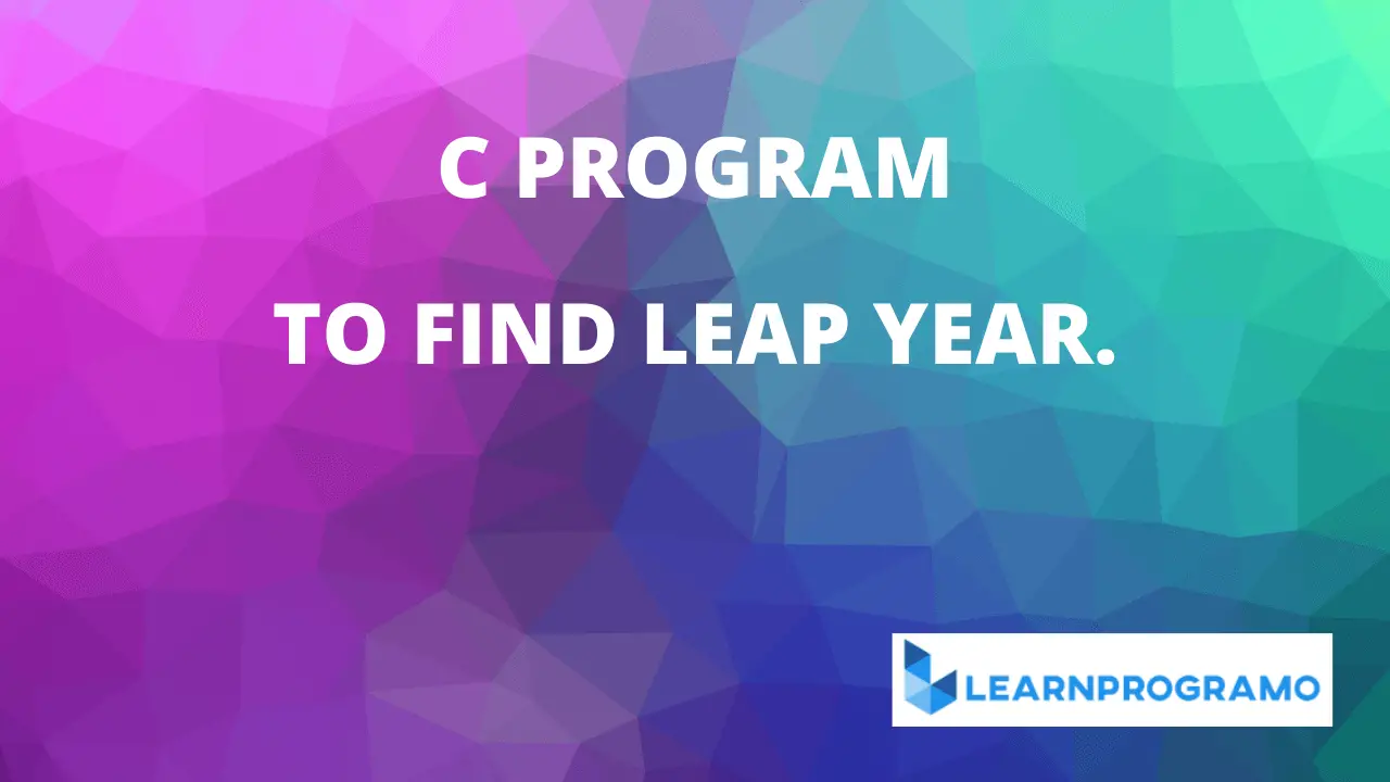 leap year program in c,program for leap year in c,program to find leap year in c,program to check leap year in c,leap year in c program,leap year program in c language