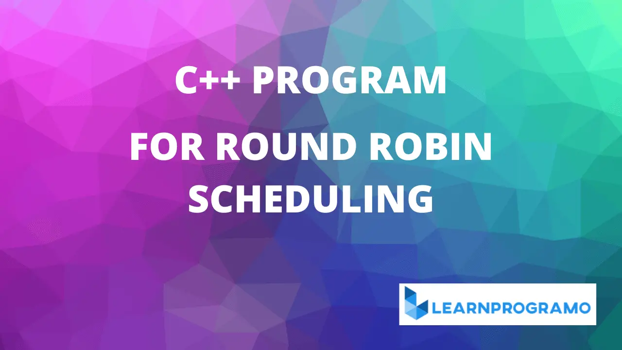 round robin scheduling program in c++,round robin scheduling program in c++ with gantt chart,round robin scheduling program in c++ with arrival time,round robin scheduling program in c++ with output,round robin scheduling program in c++ with arrival time and gantt chart