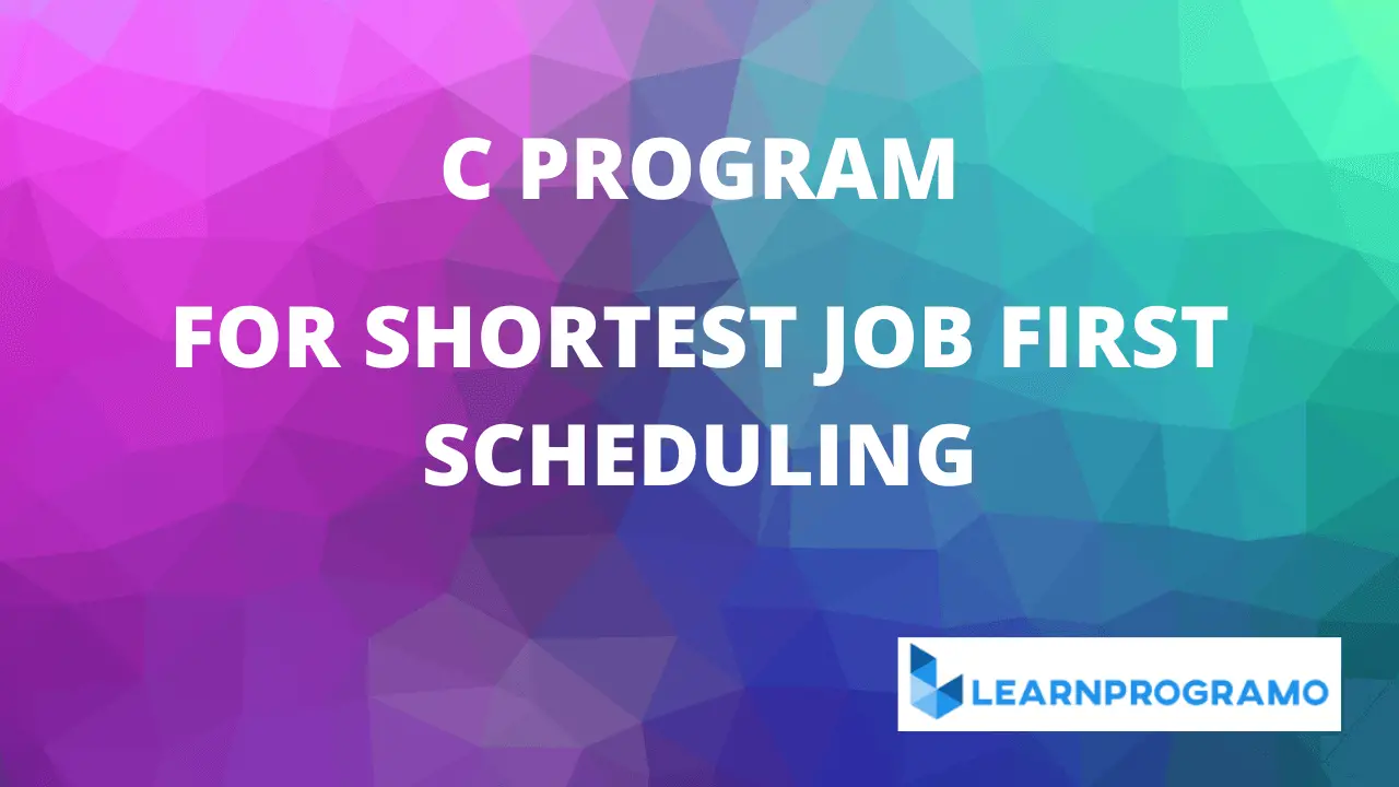 shortest job first program in c,sjf program in c,sjf scheduling program in c,shortest job first scheduling program in c,shortest job first scheduling program in c++