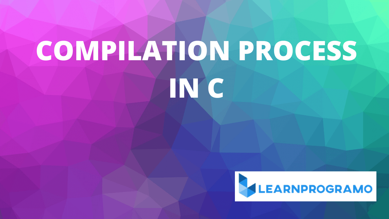 compilation process in c,compilation process in c++,compilation process in c language,compilation process in c with diagram,compilation and linking process in c