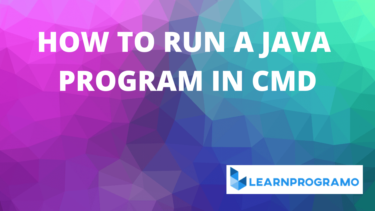 how-to-run-java-program-in-command-prompt-cmd-in-windows-10-youtube