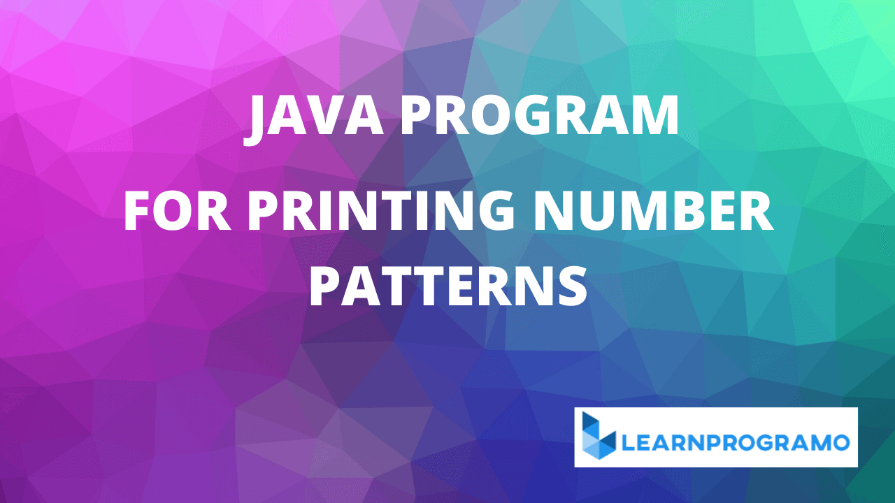 20 Different Number Pattern Program In Java Learnprogramo