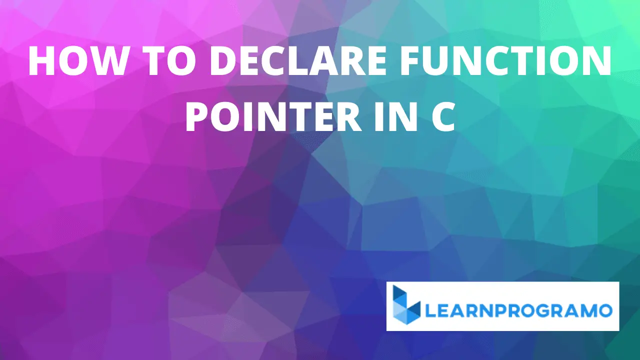 how to declare function pointer in c,how to declare a pointer to a function in c,how to declare a function pointer in c,how to declare pointer function in c,how to declare function pointer array in c