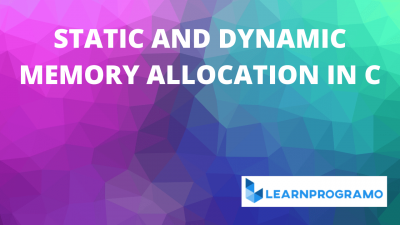 Static And Dynamic Memory Allocation In C Archives Learnprogramo Static And Dynamic Memory Allocation In C Archives Learnprogramo