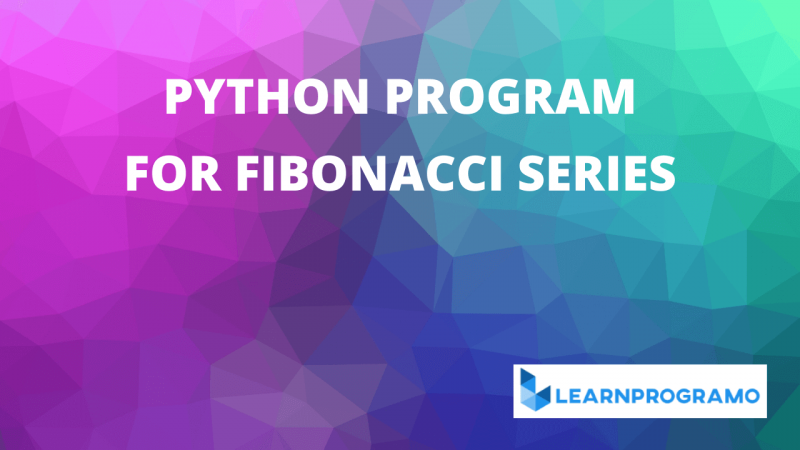 fibonacci series in python Archives - Learnprogramo