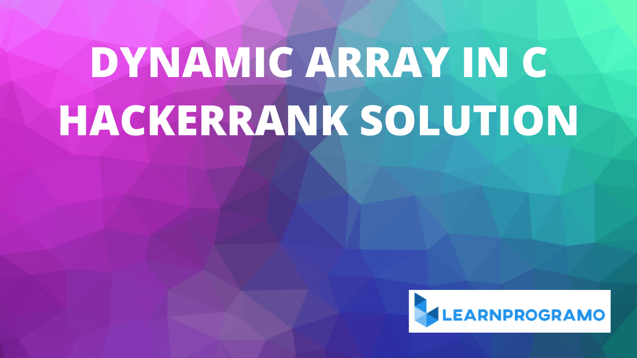 dynamic array in c hackerrank solution,dynamic array hackerrank solution