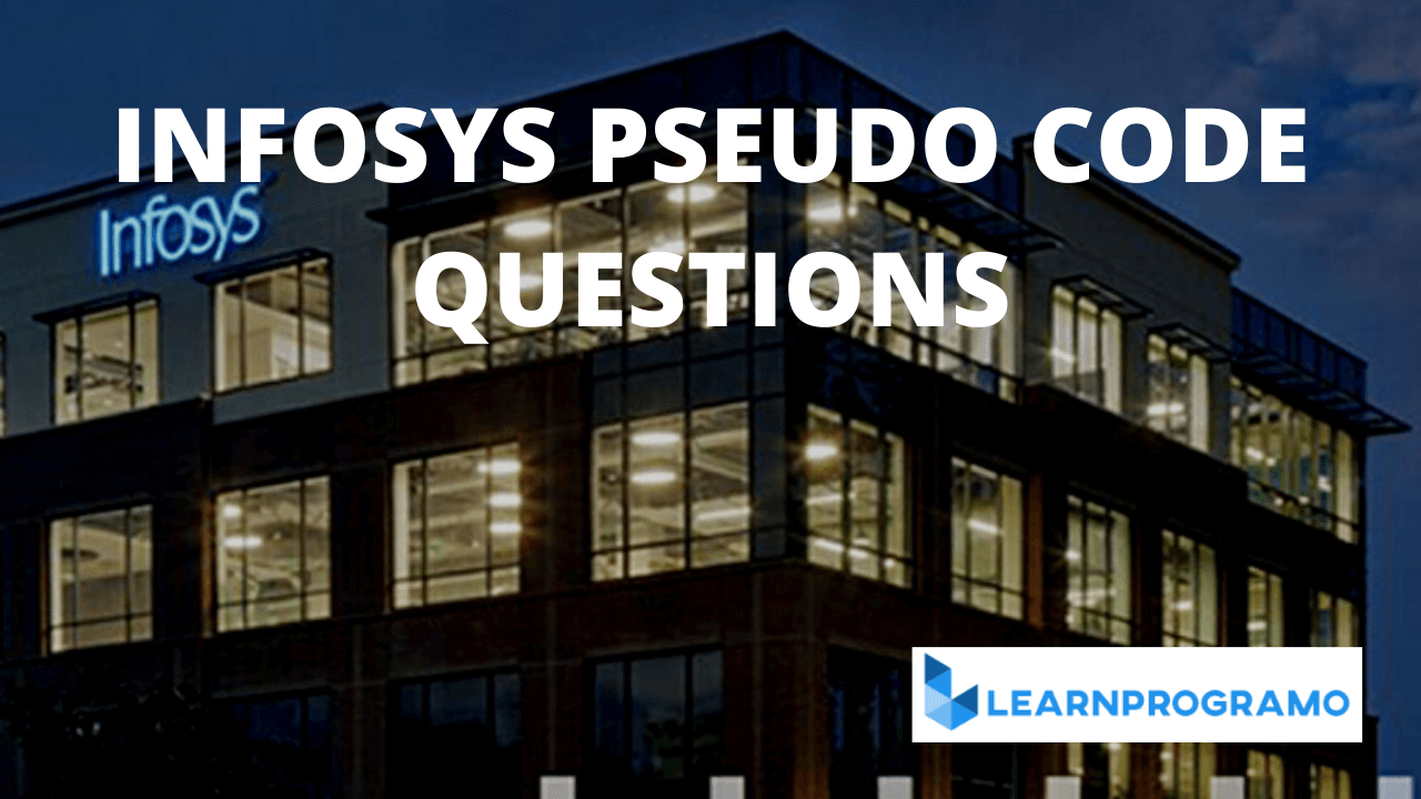 pseudo code questions,infosys pseudo code questions,pseudo code questions and answers,pseudo code questions in infosys
