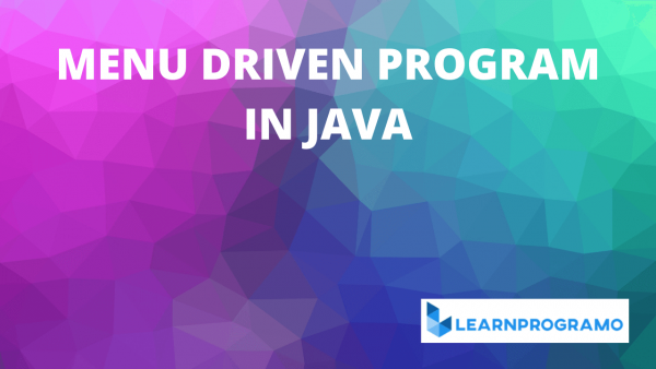 menu-driven-program-in-java-using-methods-archives-learnprogramo