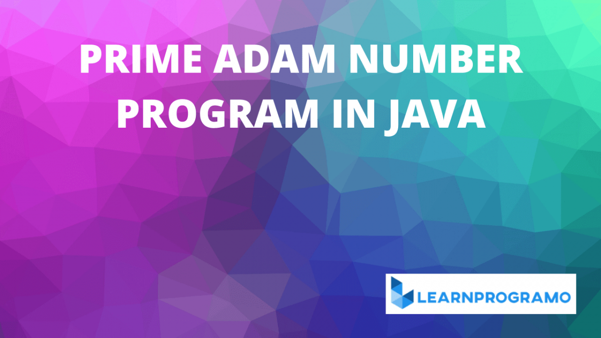 what is prime adam number in java