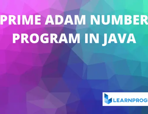 Prime Adam Number in Java [ Program With Explanation ]